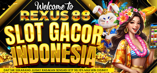 REXUS88 SLOT GACOR INDONESIA